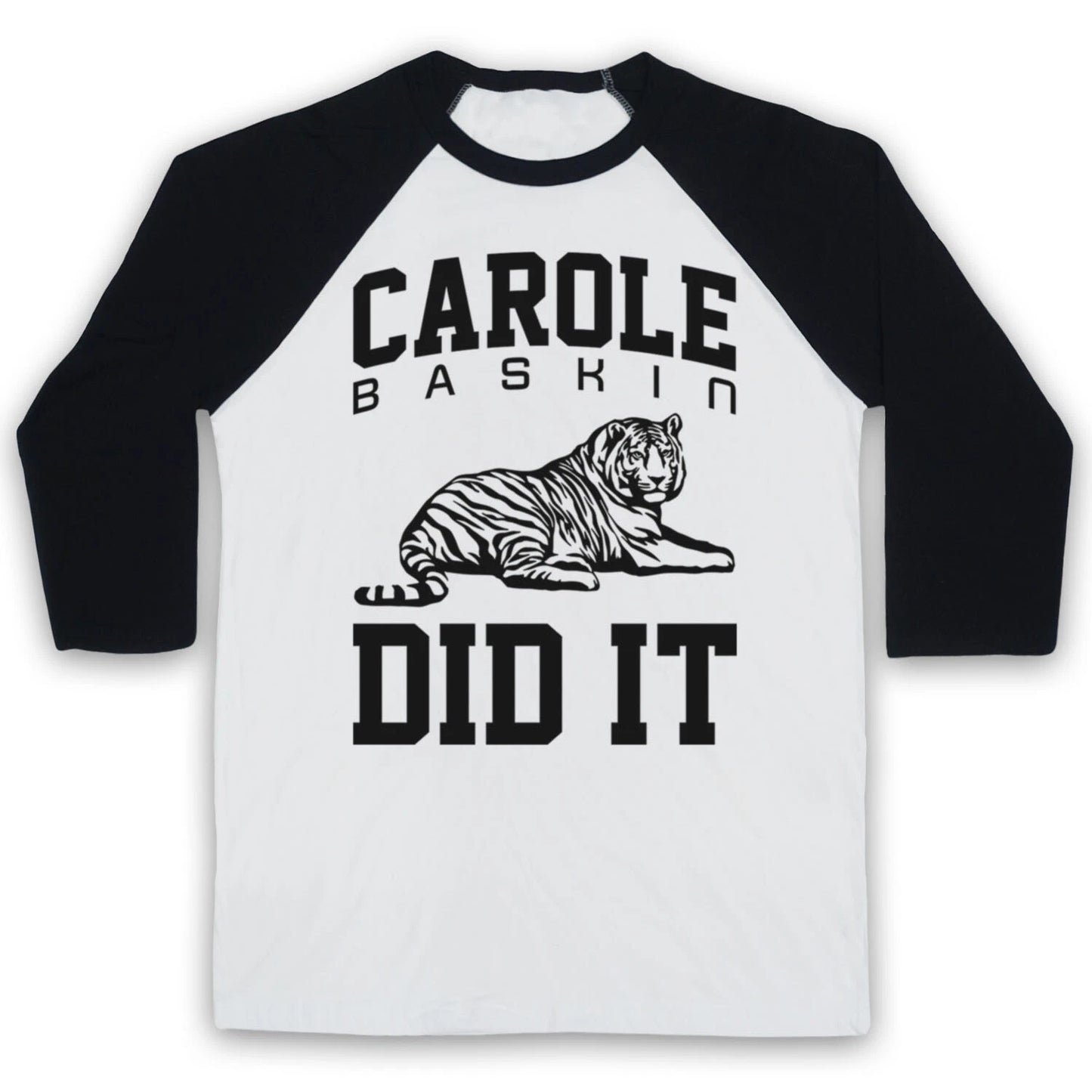 TIGER KING CAROLE BASKIN DID IT BIG CAT OWNER HUSBAND 3/4 SLEEVE BASEBALL TEE