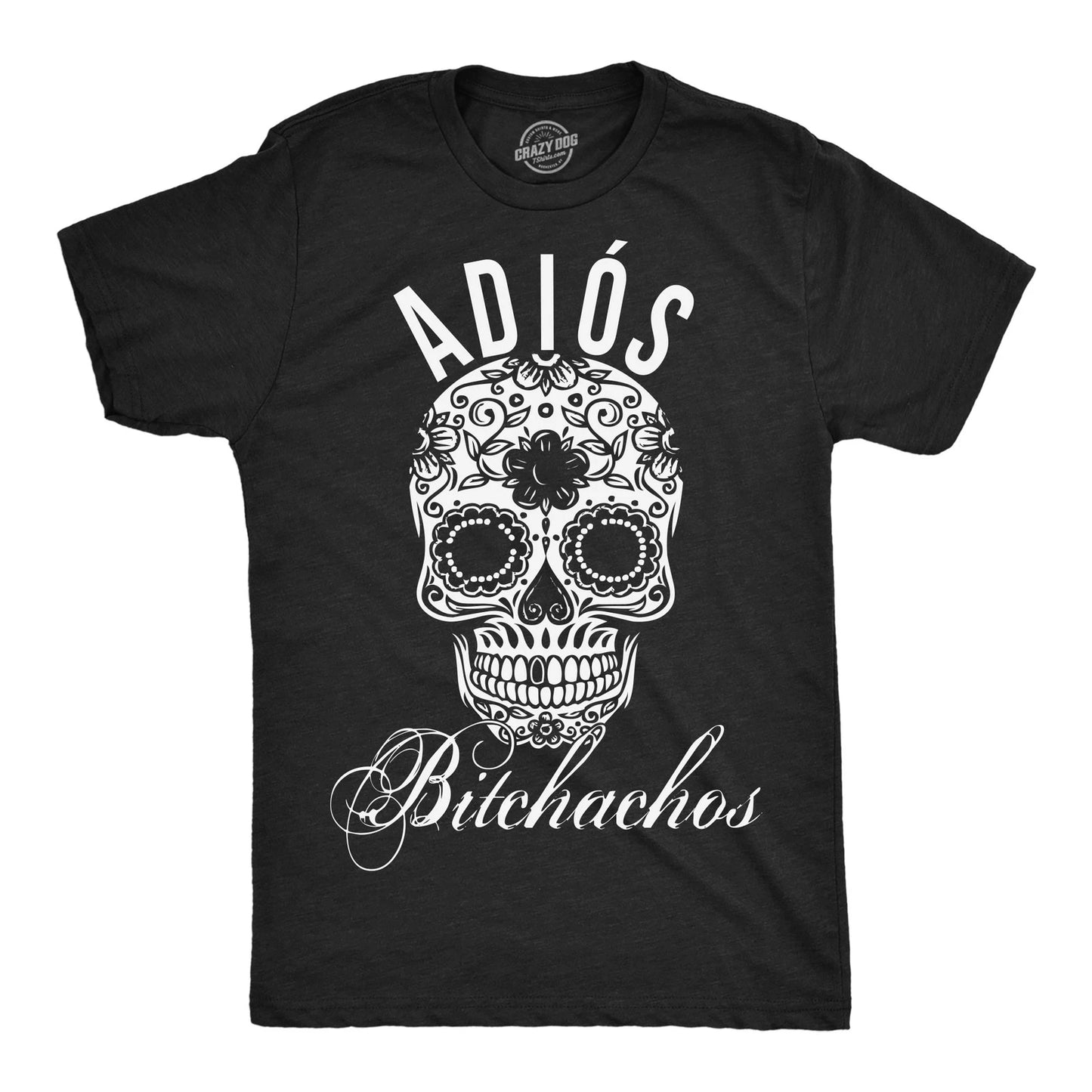 Mens Adios Bitchachos Sugar Skill Funny Shirts Cool Novelty T shirt