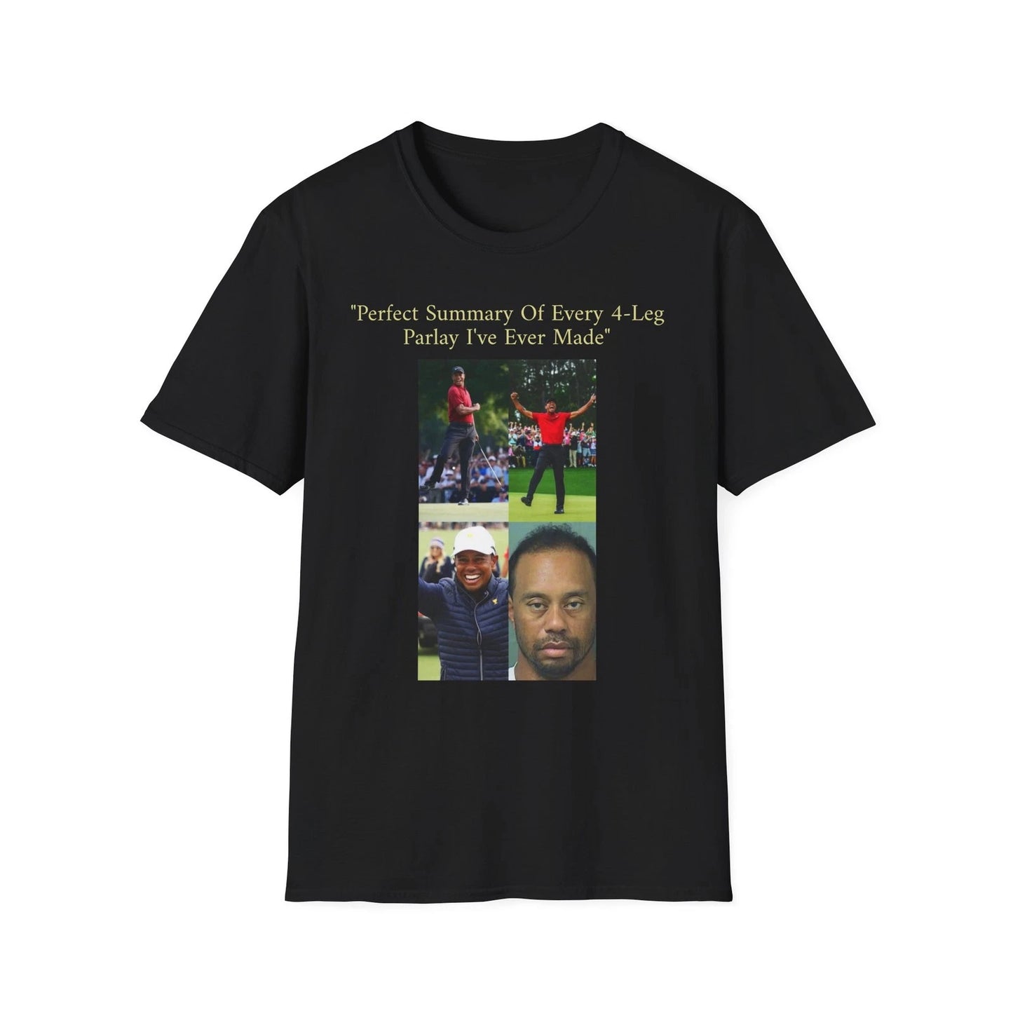 Perfect Summary Of Every 4‑Leg Parlay Tee Tiger Celebration Meme T‑Shirt