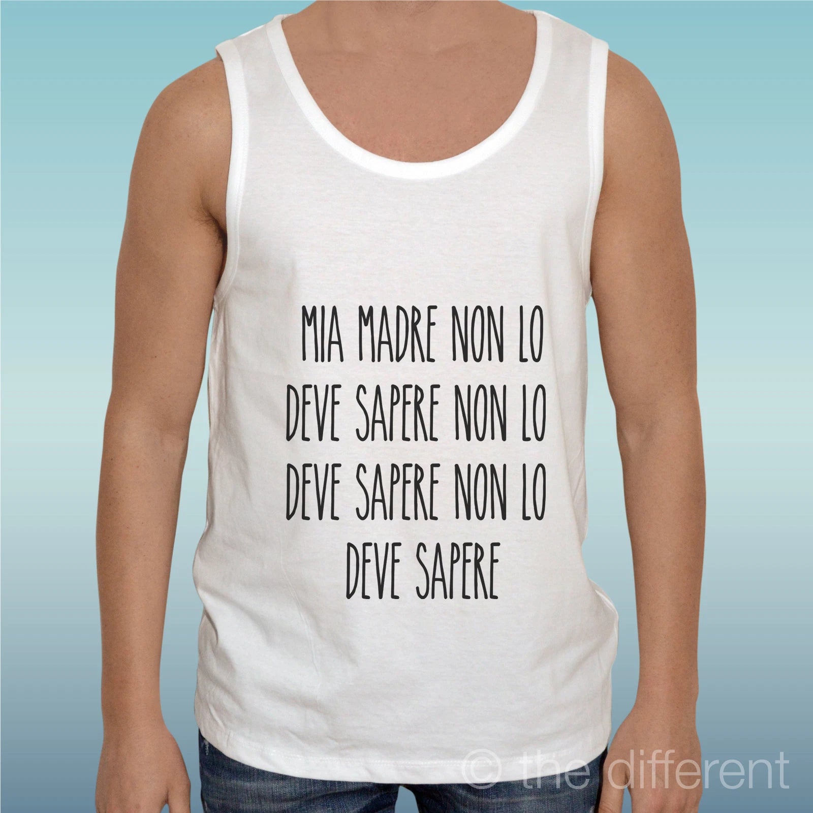 Canotta T-Shirt " Sentence Mia Madre Non Lo Deve Know " Tank Top Gift Idea