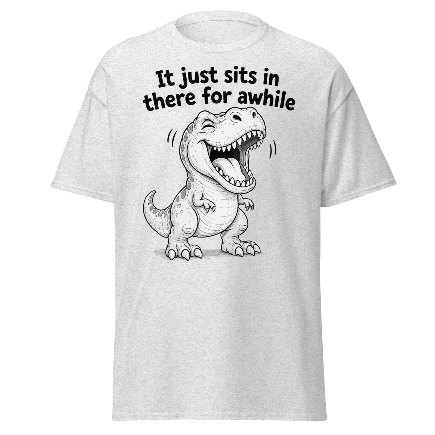 It's just sits in there - Funny  Unisex classic tee