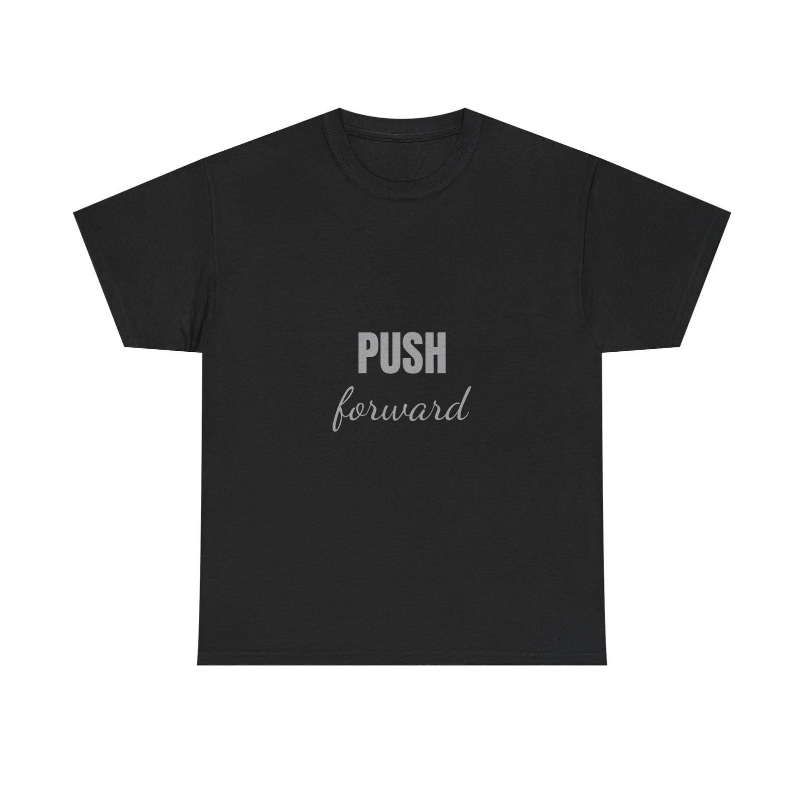 Push Forward Motivational Shirt Workout Gym Tee Determination Quote