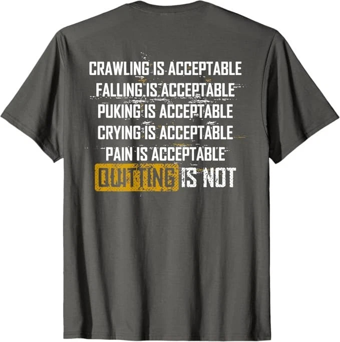 Crawling Is Acceptable Falling Is Acceptable (on back) T-Shirt