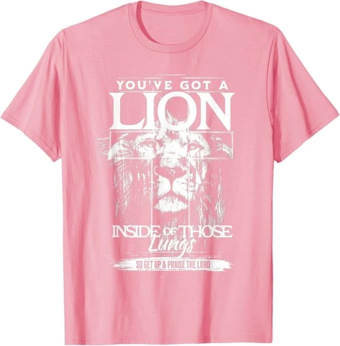 You've Got a Lion Inside of Those Lungs Praise The Lord T-Shirt