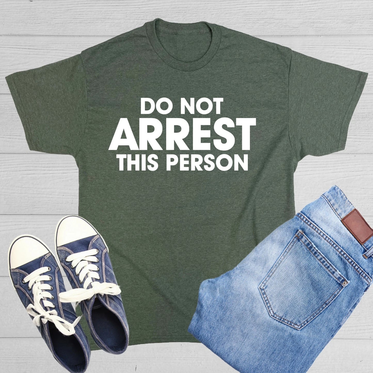 Do Not Arrest This Person Sarcastic Humor Graphic Novelty Funny T Shirt