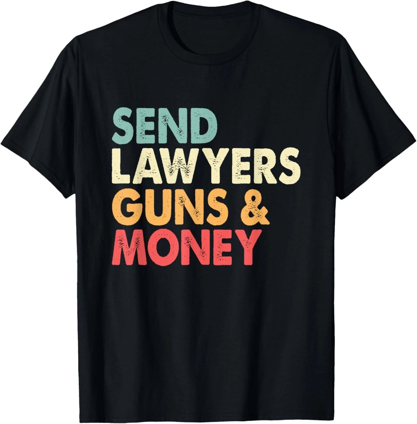 Send Lawyers Guns And Money Tee T-Shirt