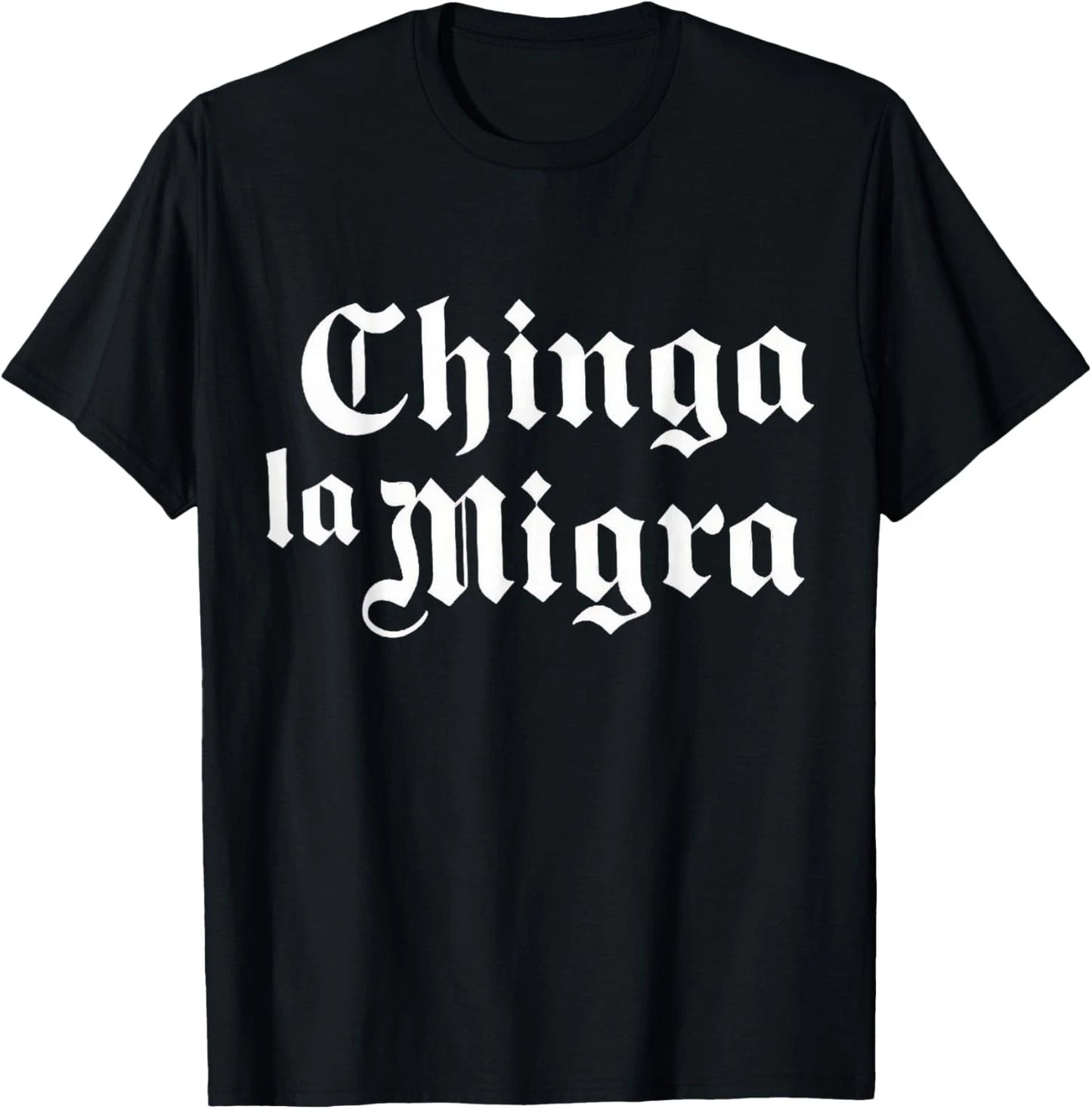 Chinga La Migra Immigration T-Shirt
