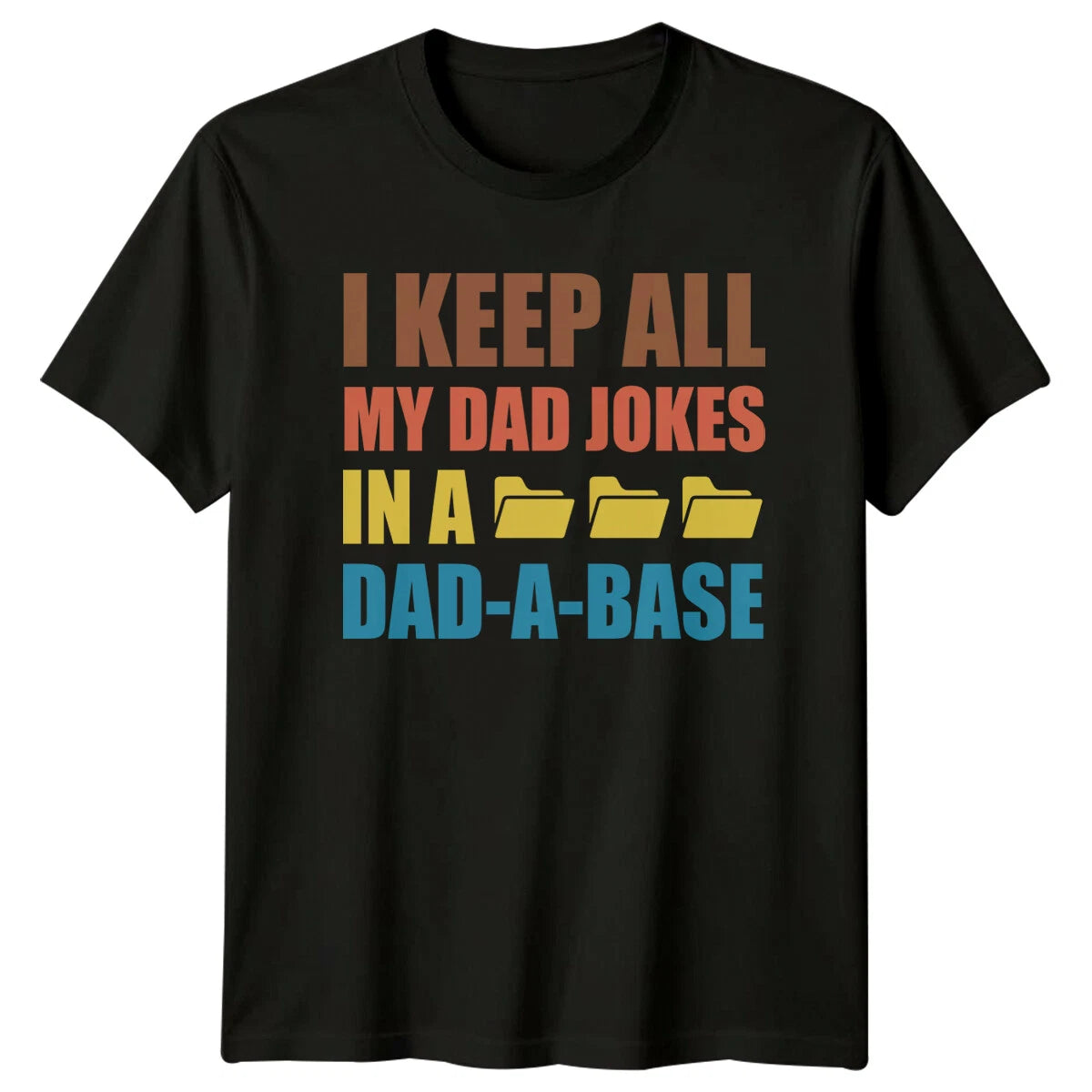 I Keep All My Dad Jokes In A Dad-A-Base Funny Father T-Shirt