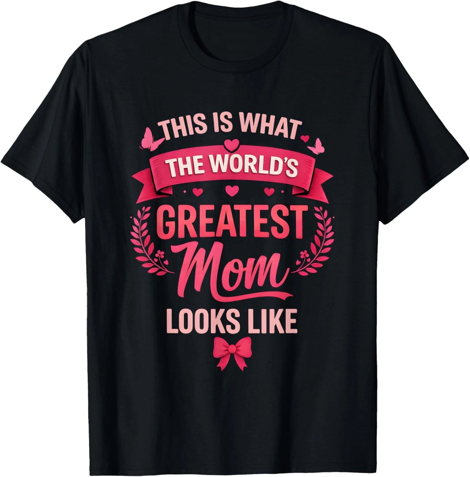 World's Greatest Mom Looks Like Mothers Day Unisex T-Shirt