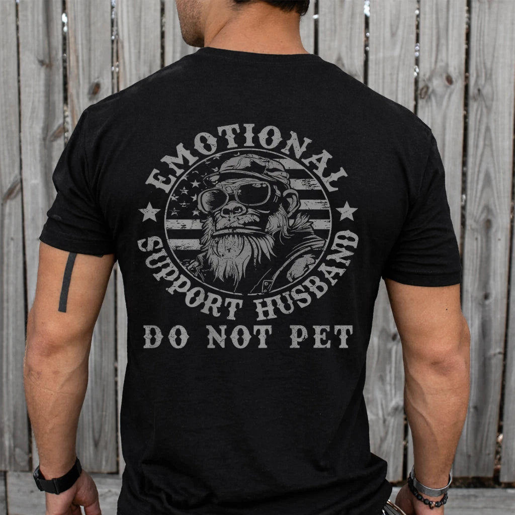 Funny Emotional Support Husband Do Not Pet Funny Monkey (On back) T-Shirt