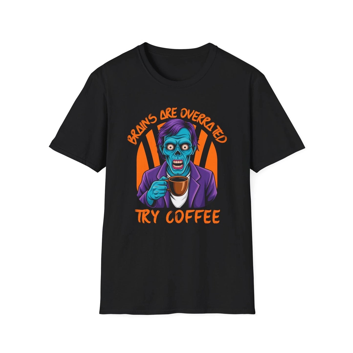 Brains are overrated, try coffee, Humorous Coffee T-Shirt, zombie coffee