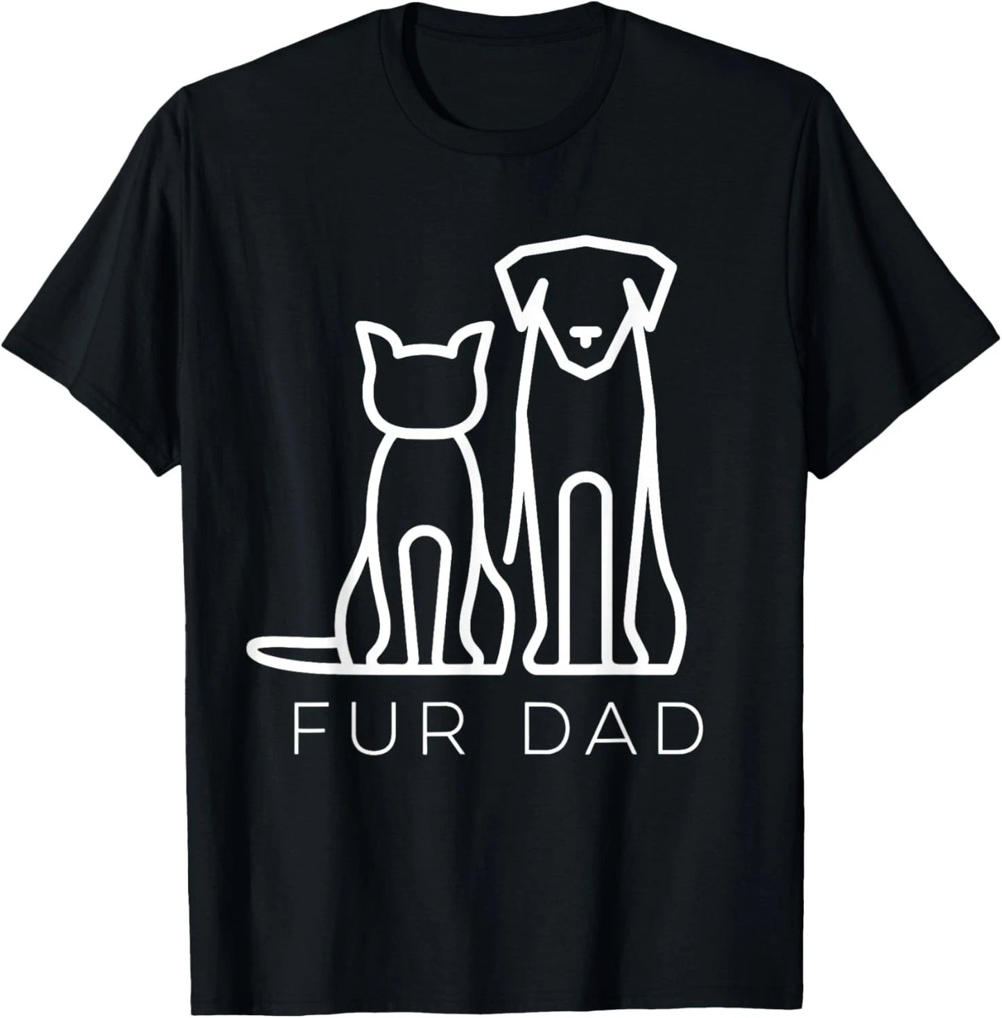 Fur Dad Pet Lover Cat Dog Dad Husband Funny Fathers Day Wife Gift Unisex T-Shirt