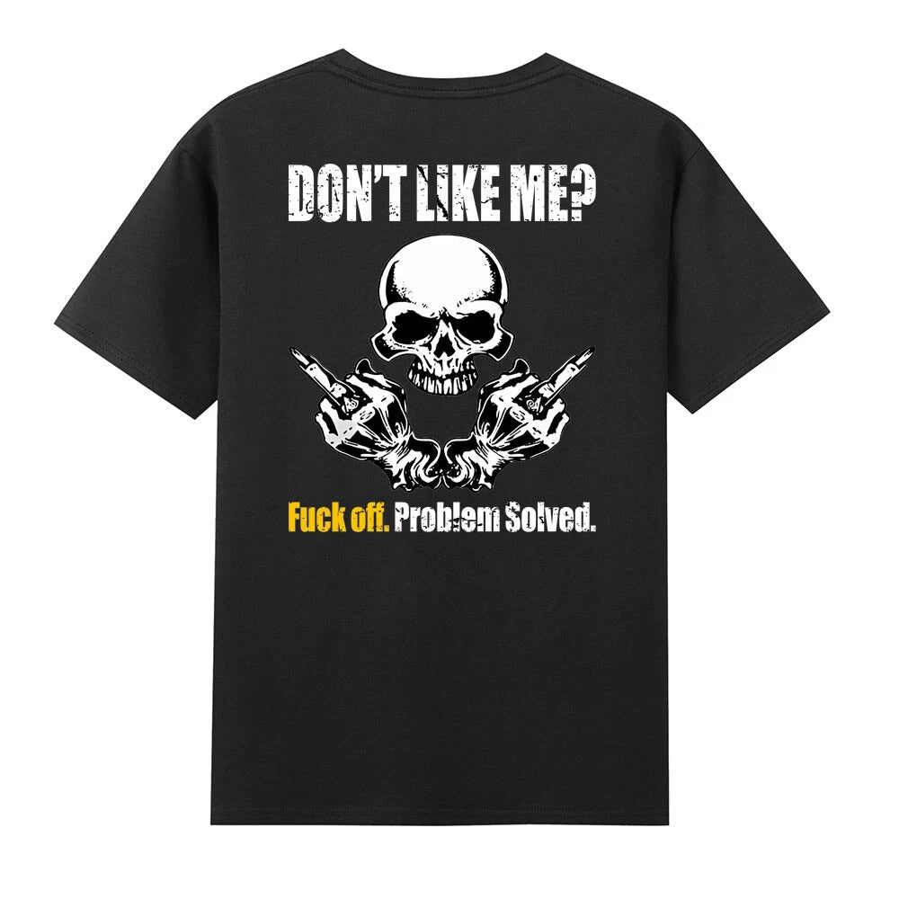 Skeleton Don't Like Me Fvck Off Problem Solved T-Shirt