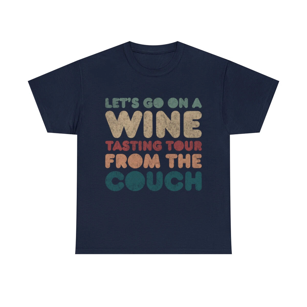 Let's Go On A Wine Tasting Tour From The Couch Graphic Tee Shirt, S-5XL