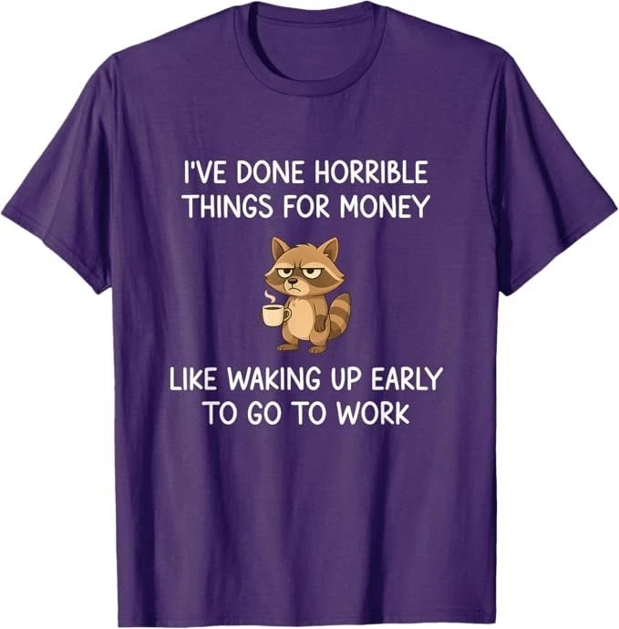 I've Done Horrible Things for Money, Raccoon, Funny, Jokes T-Shirt