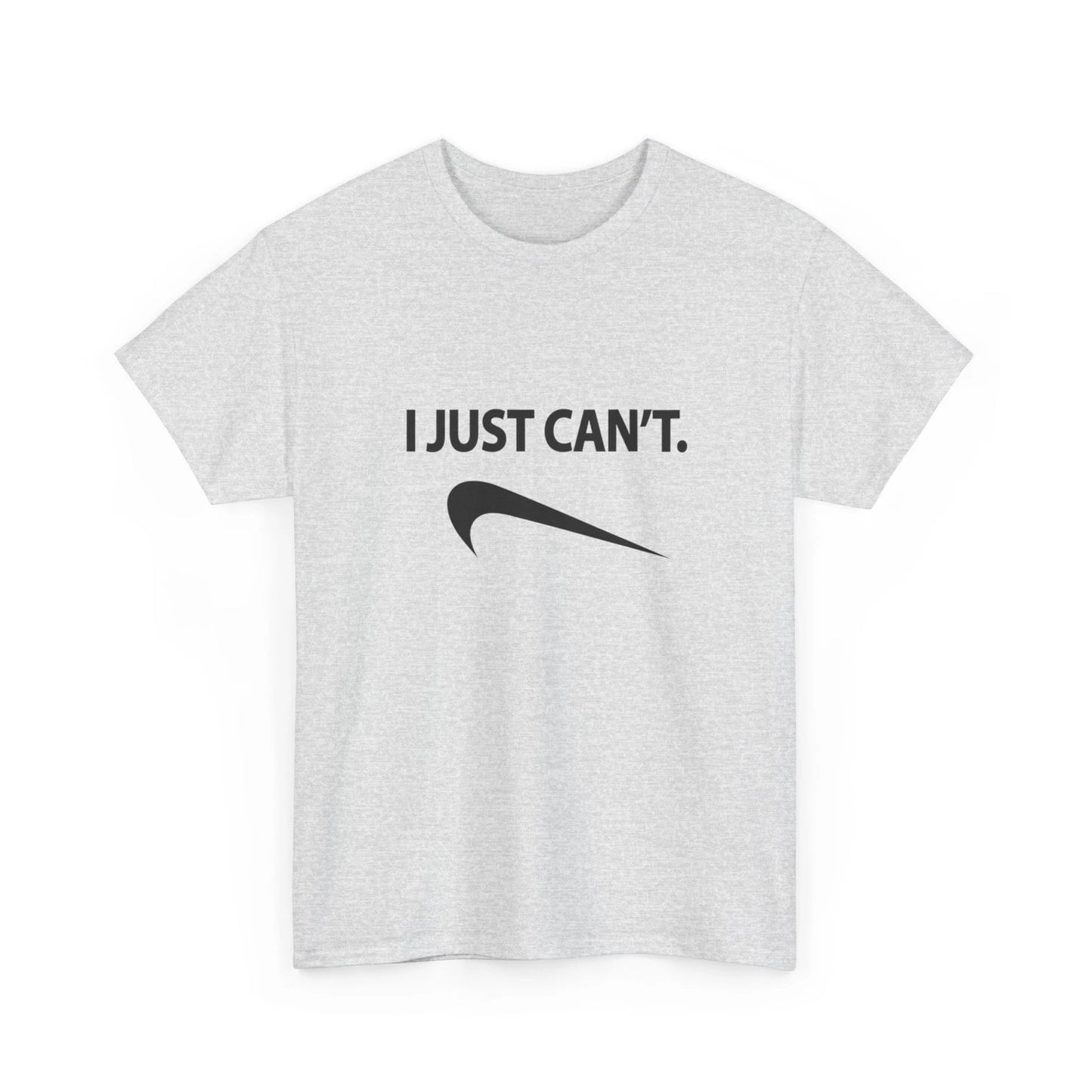 I Just Can't swoosh logo T-Shirt | Funny Quote Tee, Must Get, Humor, Upside Down