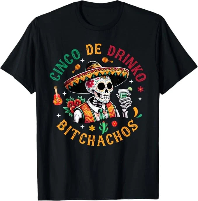 Cinco De Drinko Bitchachos Funny Cinco De Mayo Drinking T-Shirt Size S-4XL