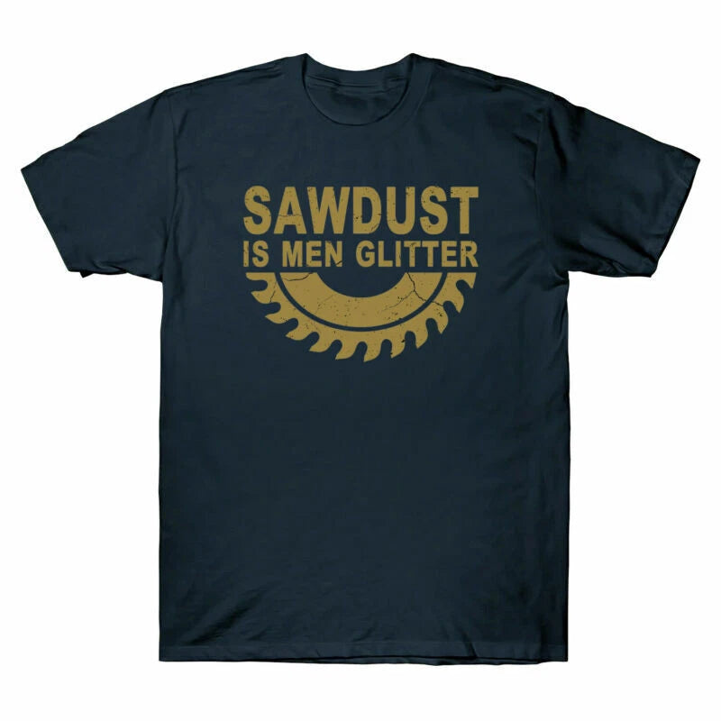 Sawdust is Men Glitter Funny Vintage Gift Tee Men's Cotton Short Sleeve T-Shirt