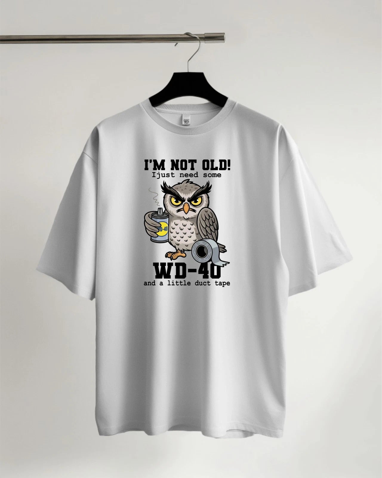 Owl I'm Not Old I Just Need Some T-Shirt, Funny Meme Tee, A Little Duck Tape Top