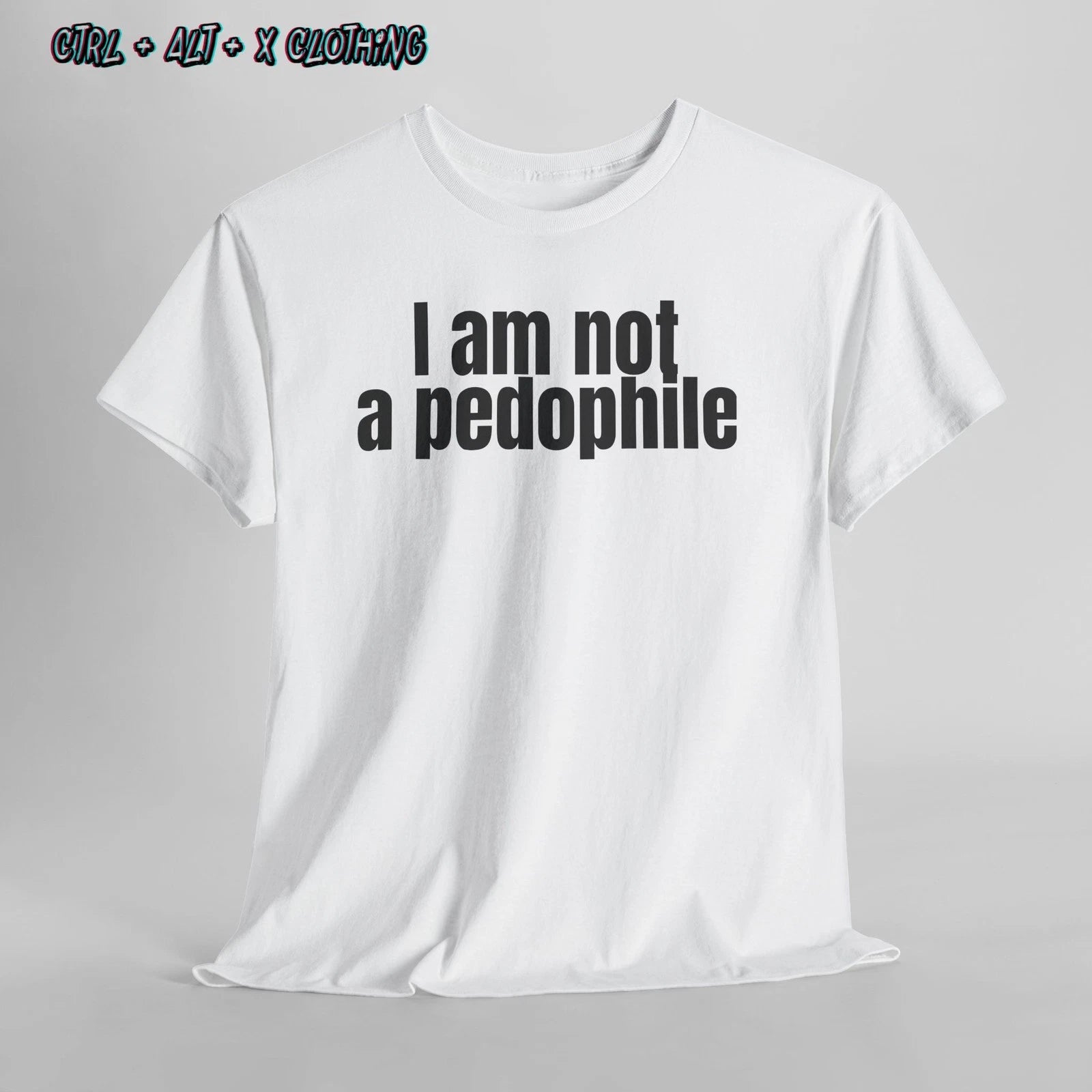 I Am Not a Pedophile Bold Irony Tee, Funny Unisex Statement Shirt, dark humour