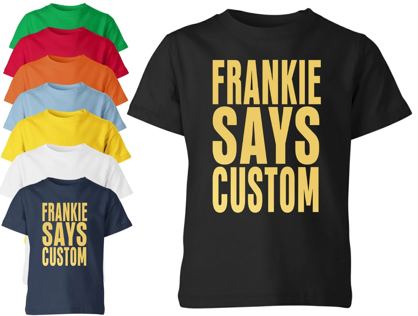 Frankie Says Custom Unisex T Shirt Fancy Dress Cosutme Retro Tee Gift Top