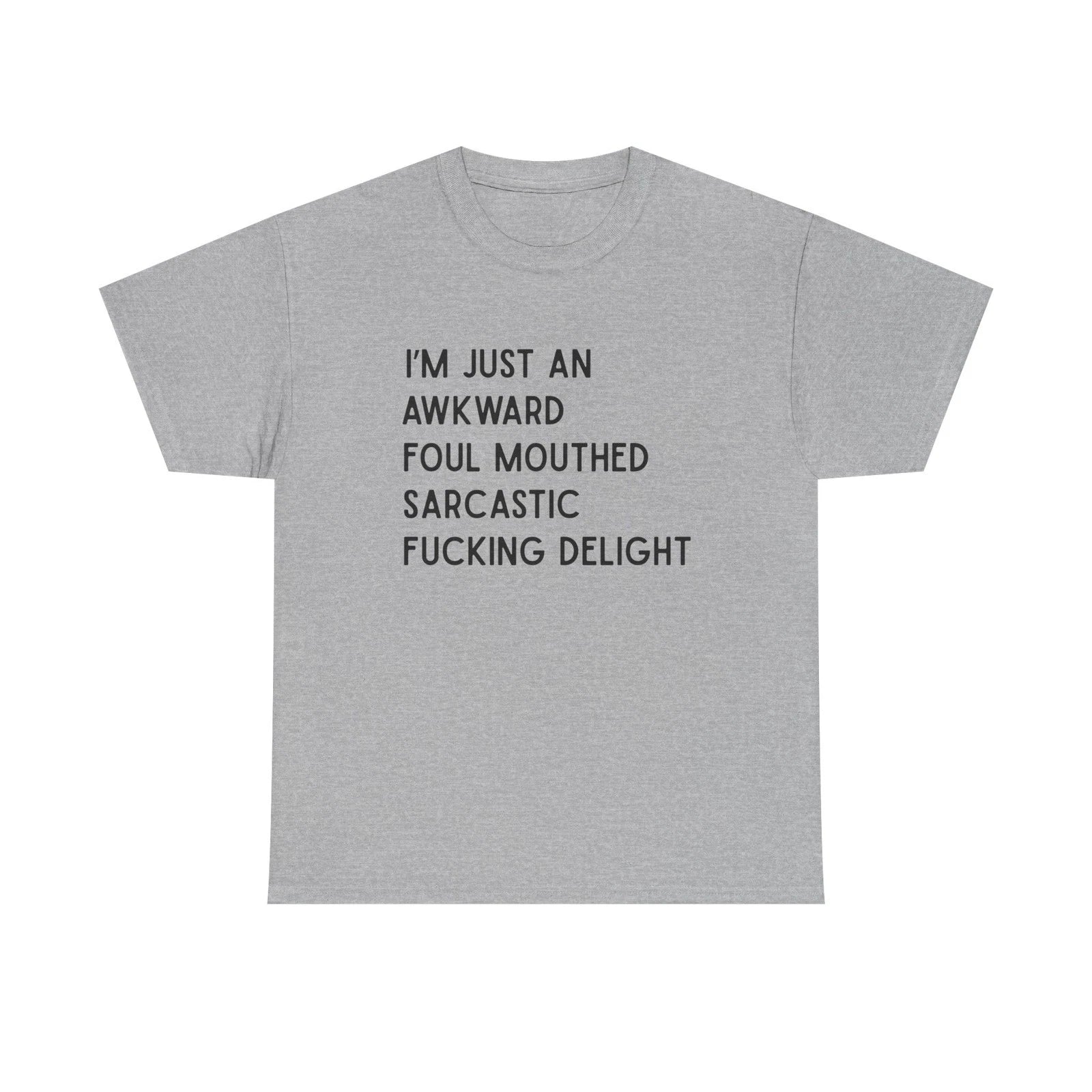 Awkward Foul mouthed Sarcastic Delight cotton Tee shirt, funny, explicit humor