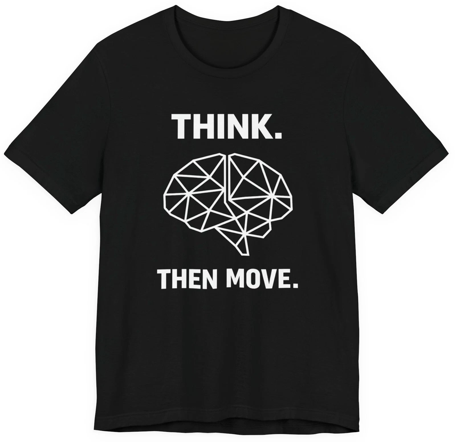 Think Then Move T-Shirt – Minimalist Strategy Logic Mindset Design