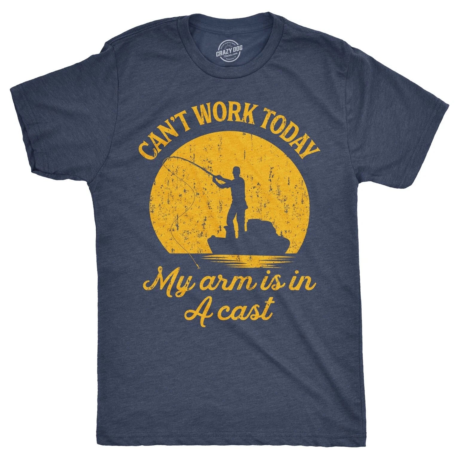 Mens Can't Work Today My Arm Is In A Cast T-Shirt Funny Fishing Tee