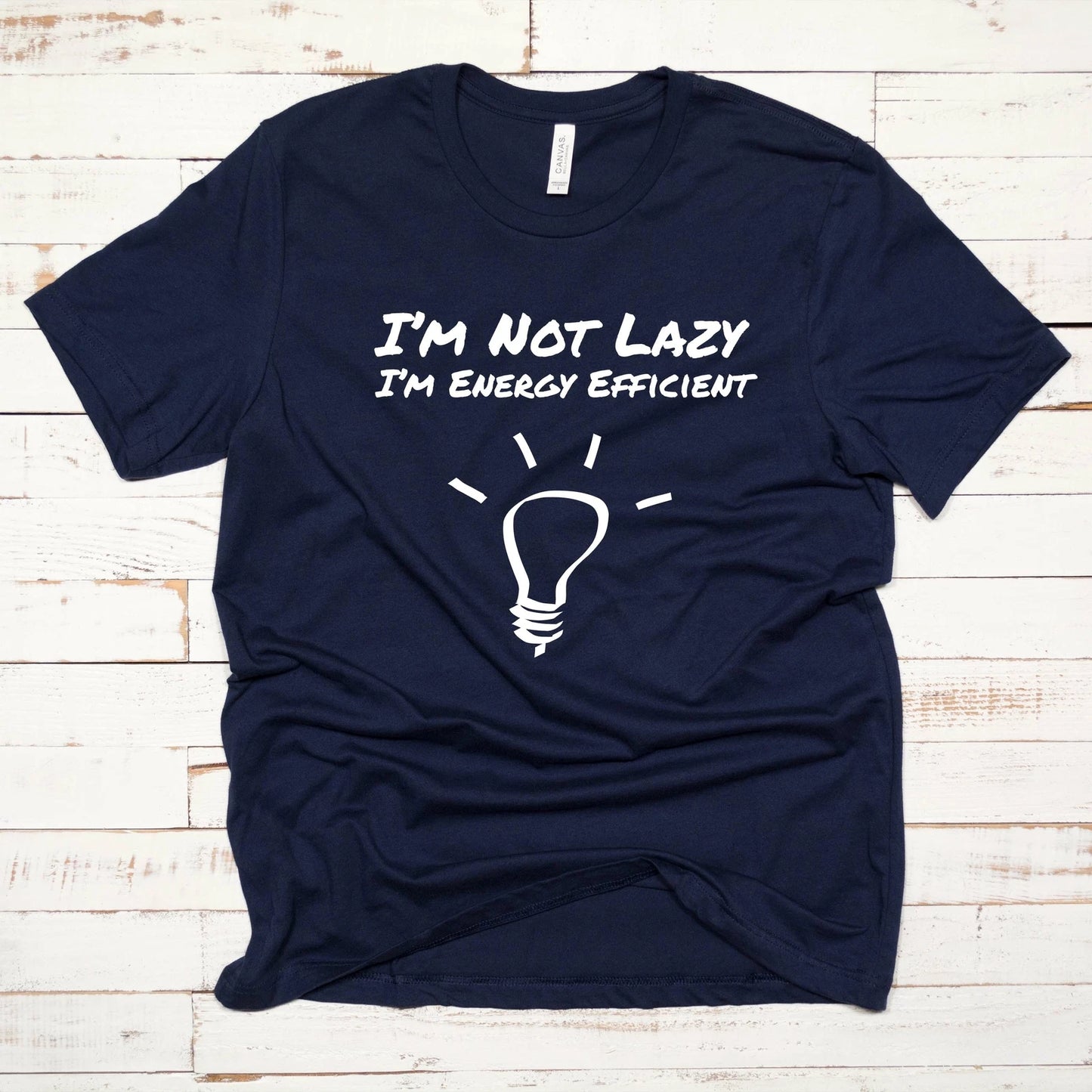 I'm not Lazy, I'm Energy Efficient T Shirt 02393
