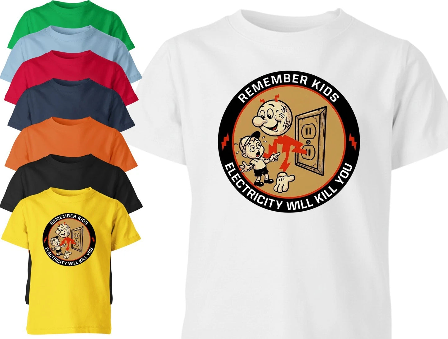 Remember Kids Electricity Will Kill You Mens Unisex Kids T Shirt Funny Joke