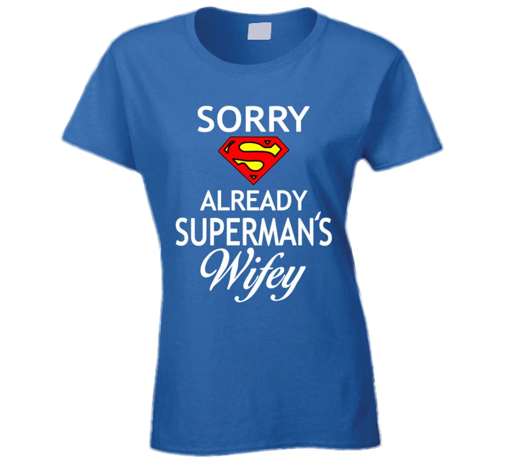 Sorry already Superman's Wifey T Shirt