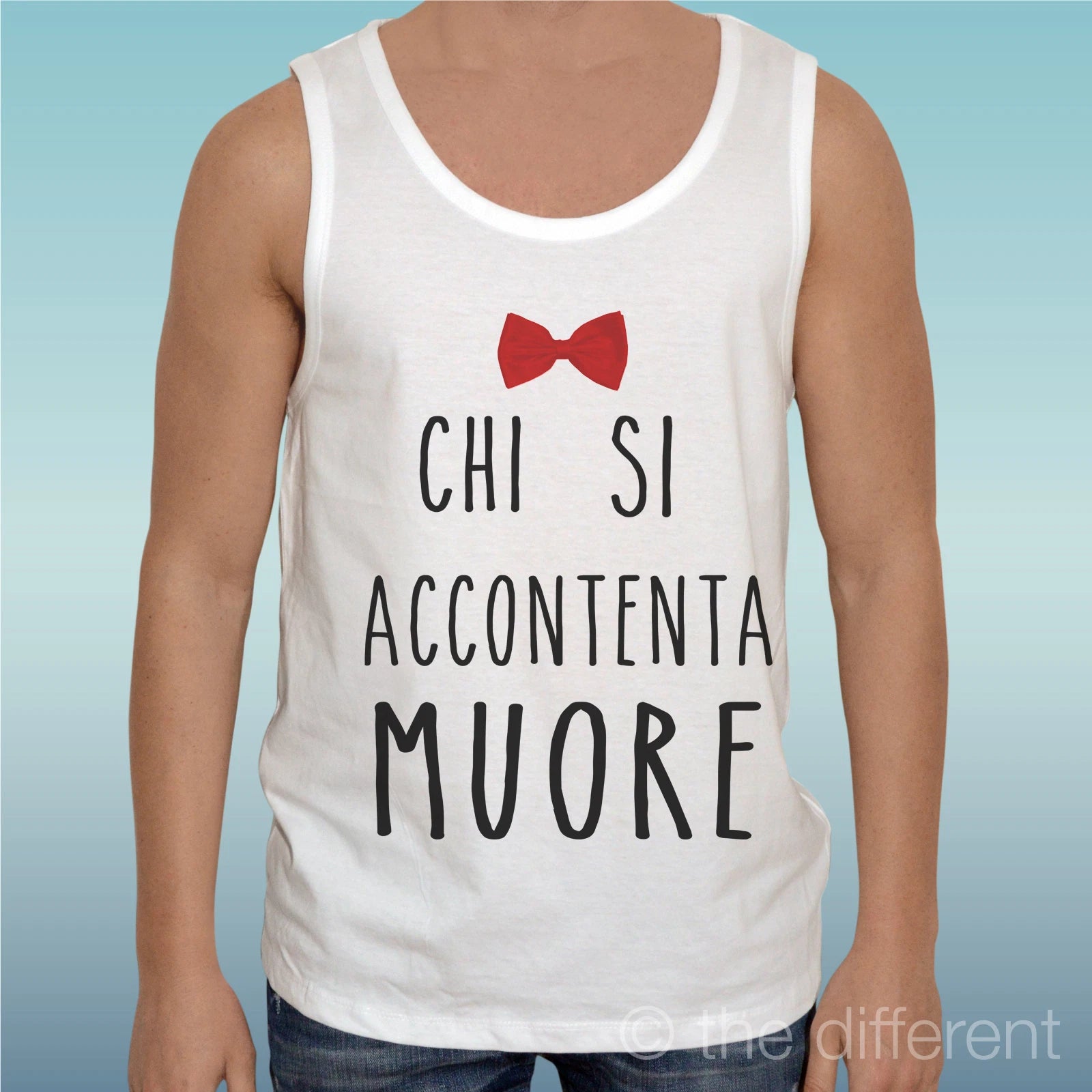 Canotta T-Shirt " Sentence Who Si Accontenta Muore " Gift Idea Road To Happiness