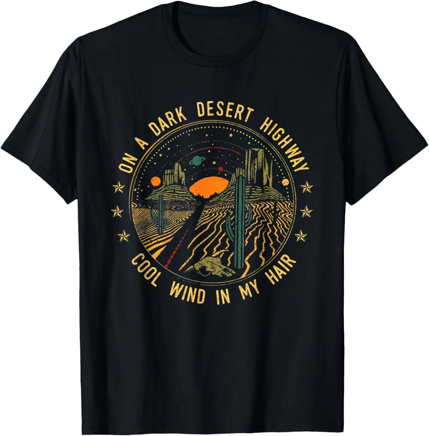 On A Dark Desert Highway Cool Wind In retro T-Shirt