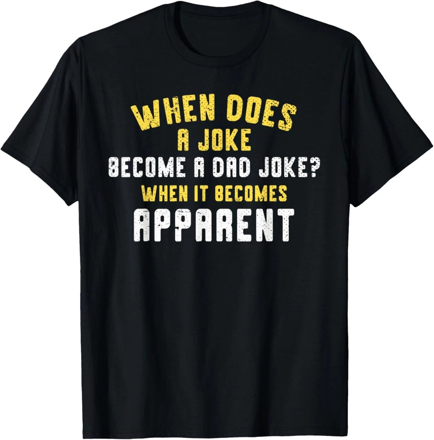 Funny Daddy Puns When Does A Joke Become A Dad Joke T-Shirt