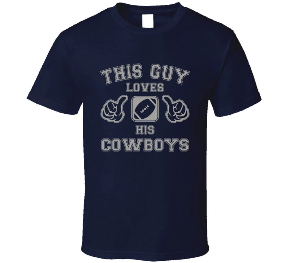 This Guy Loves His Dallas Cowboys Football T Shirt