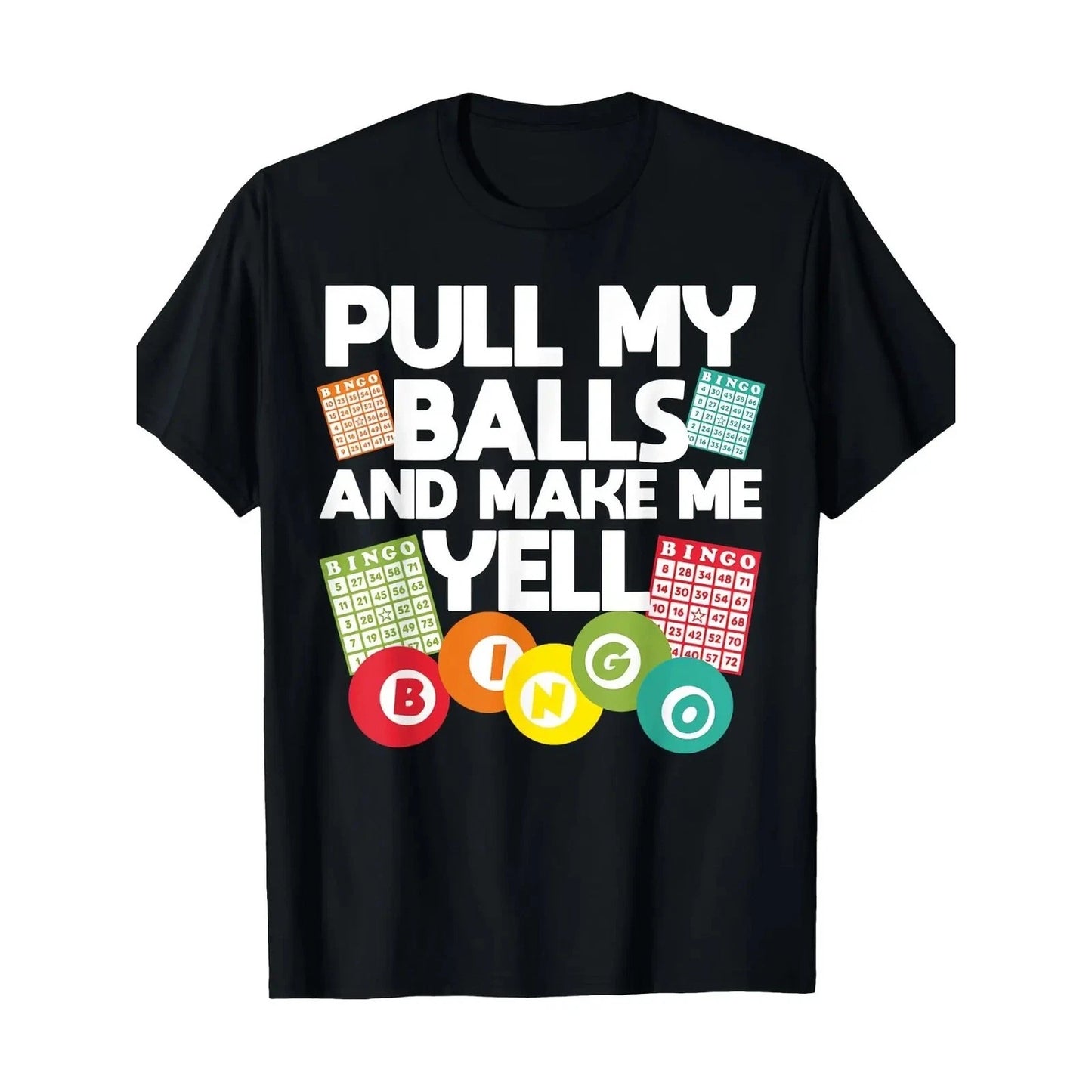 Men'S Funny Bingo Lover T-Shirt "PULL MY BALLS AND MAKE ME YELL!" Graphic, 100%