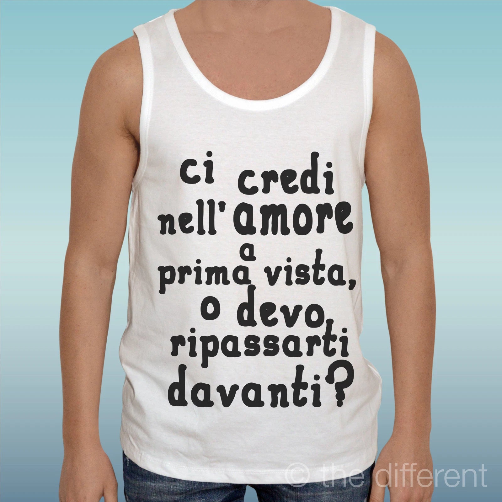 Canotta T-Shirt " Sentence Ci Credi Nell Love " Tank Top Gift Idea