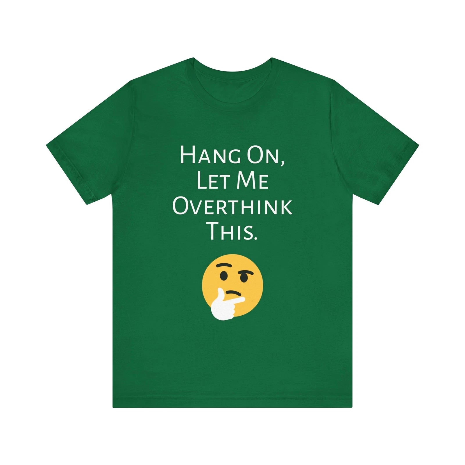 Hang On.  Let Me Overthink This, Funny Shirt, Funny T Shirt, Sarcastic Shirt