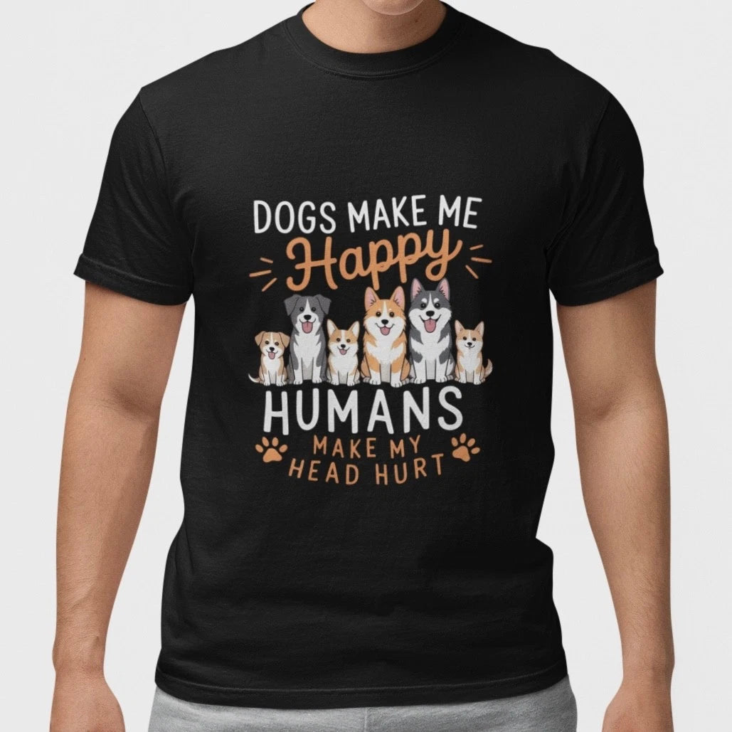 Funny Dog T Shirt Dogs Make Me Happy Humans Make My Head Hurt Tee Unisex Top