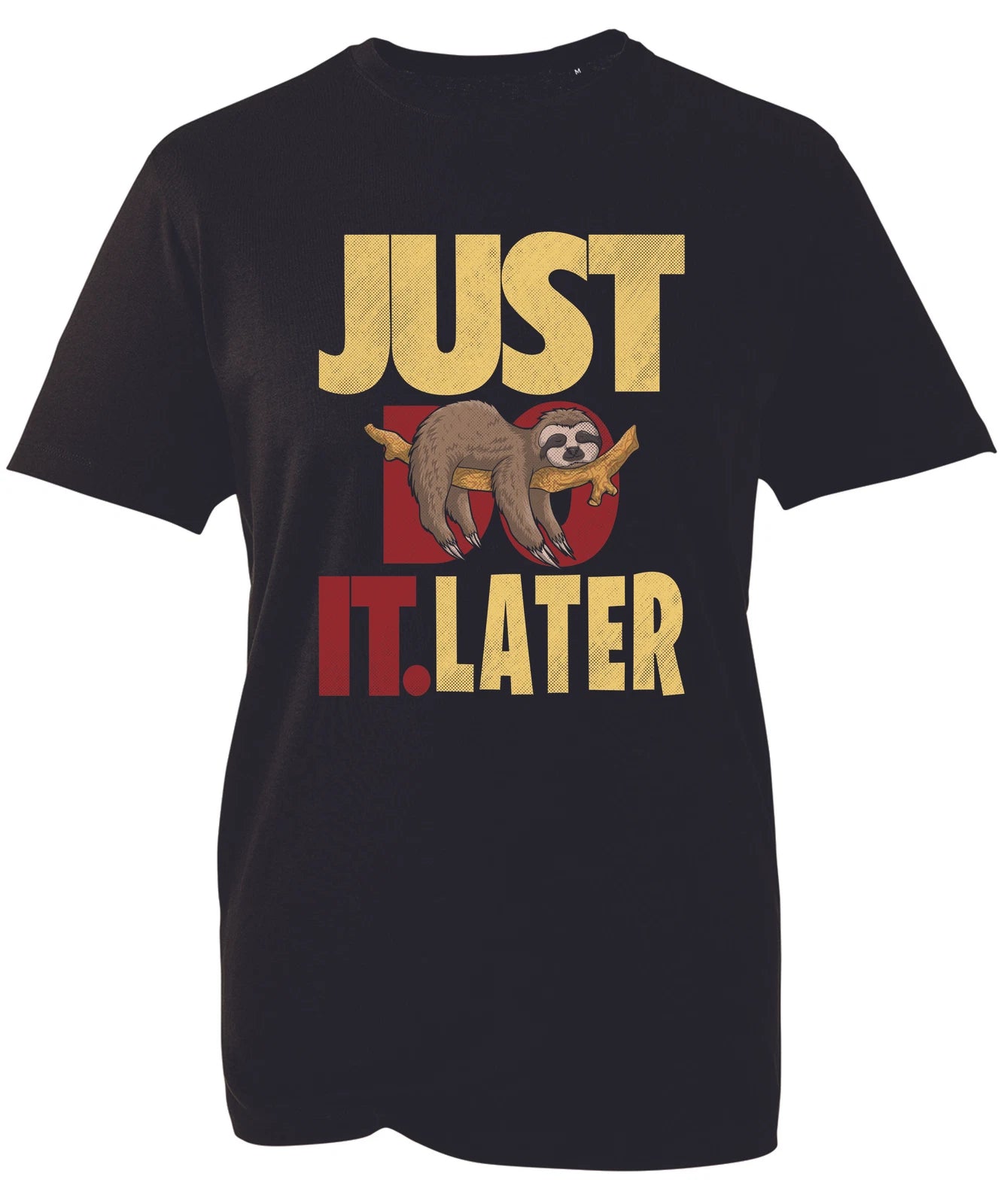 Just Do It Later Sloth T-Shirt Funny Lazy Forest Animal Joke Spoof Gift Tee Top