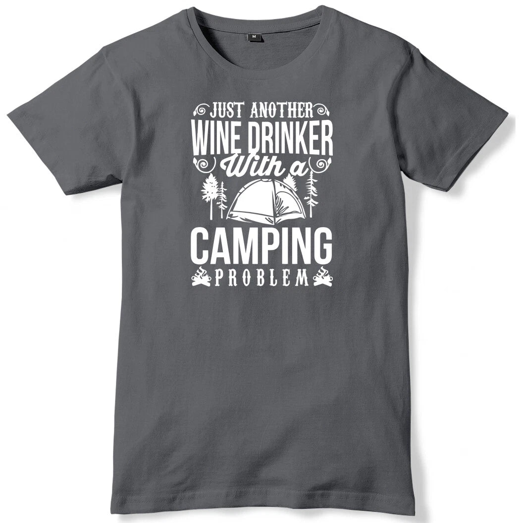 Just Another Wine Drinker With A Camping Problem Mens Funny Unisex T-Shirt