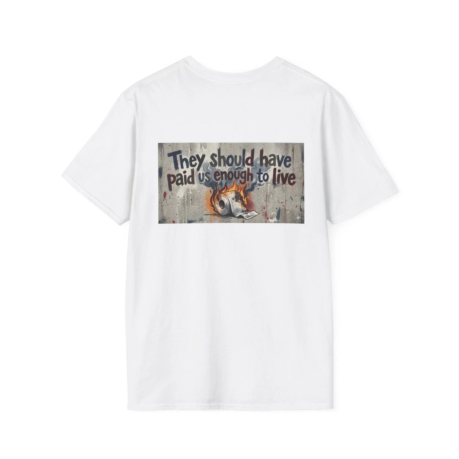 They should have paid us enough to live T-Shirt | Banksy-style Fox Street Art