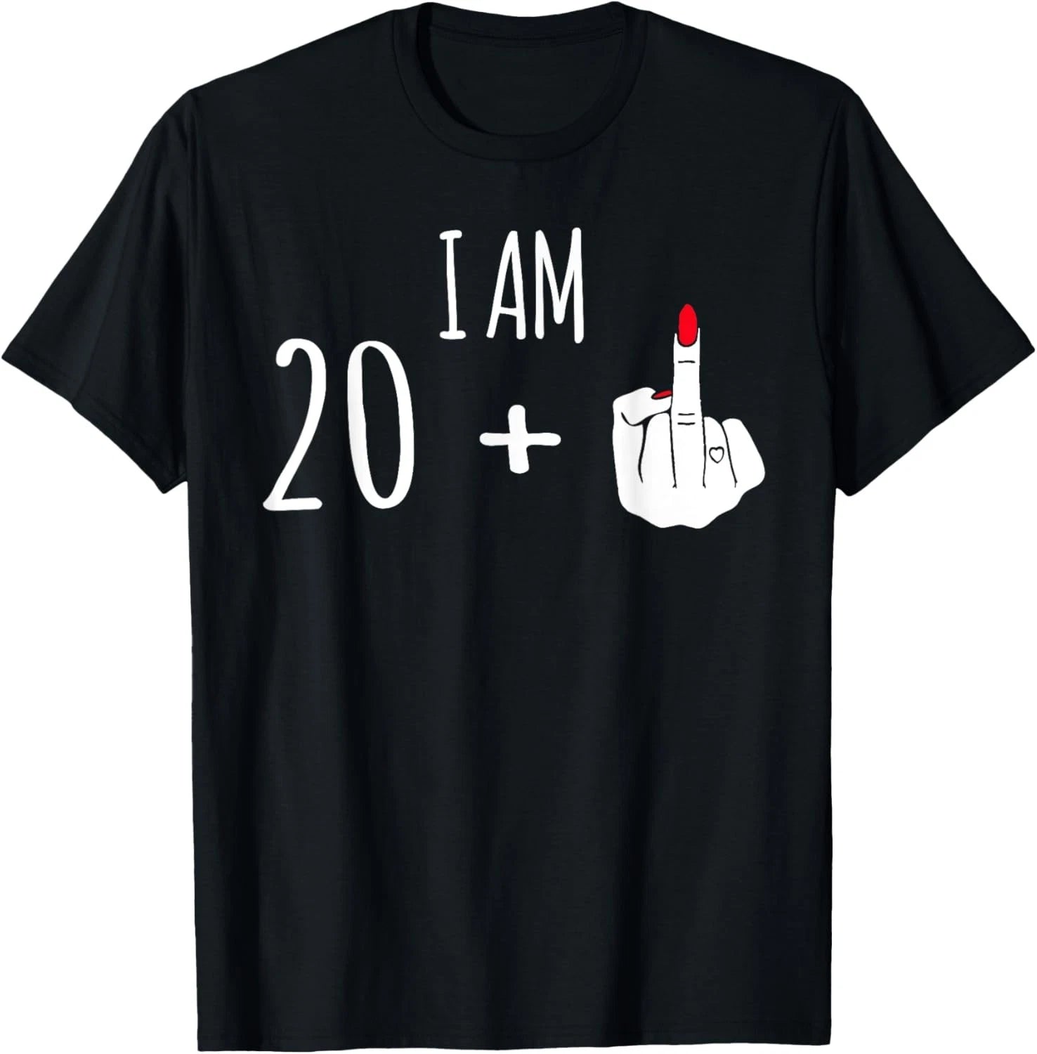 I Am 20 Plus 1 Funny 21st Birthday Saying Men Women T-Shirt