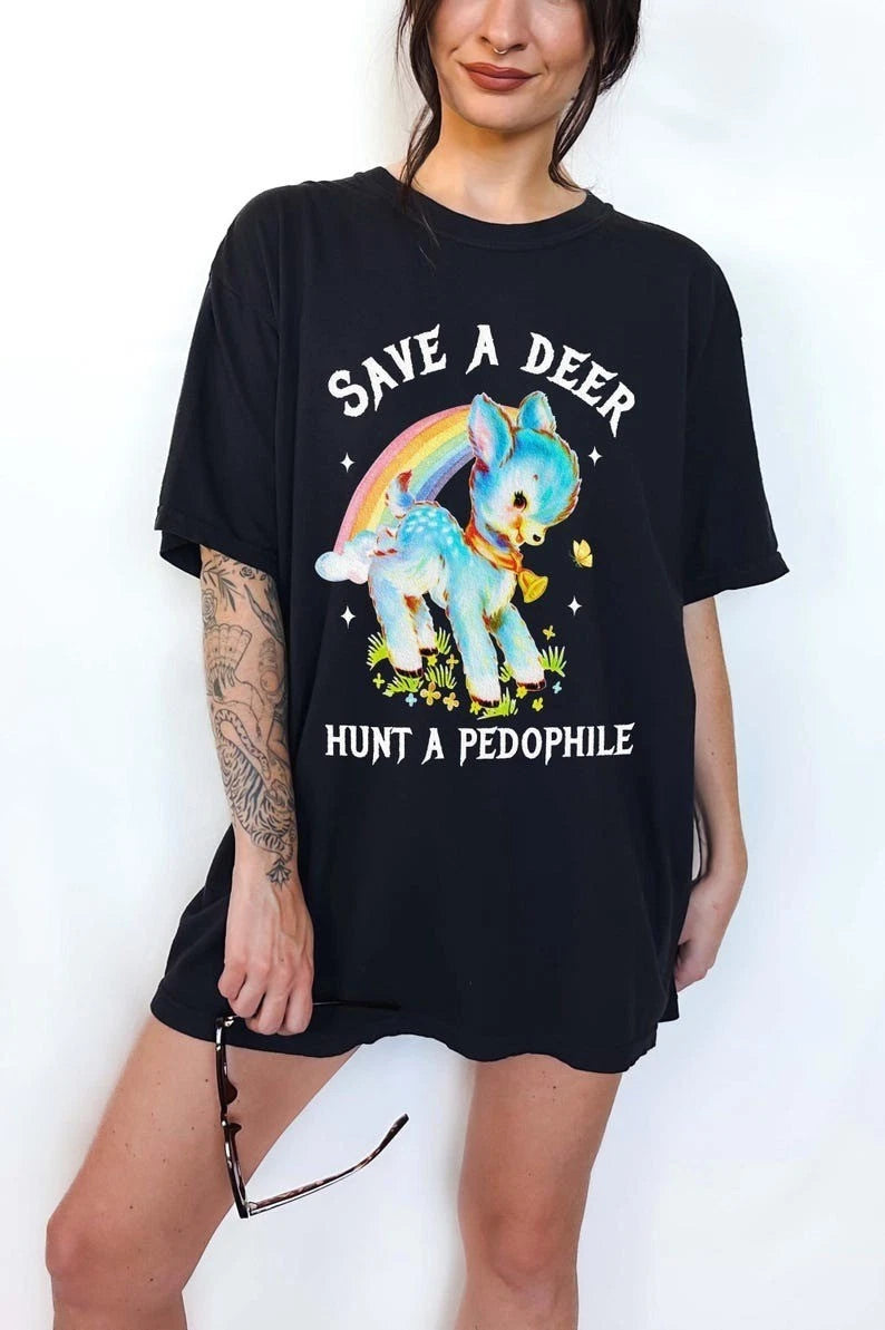 Save A Deer Hunt A Pedophile Graphic Tee- Unisex Graphic Tee