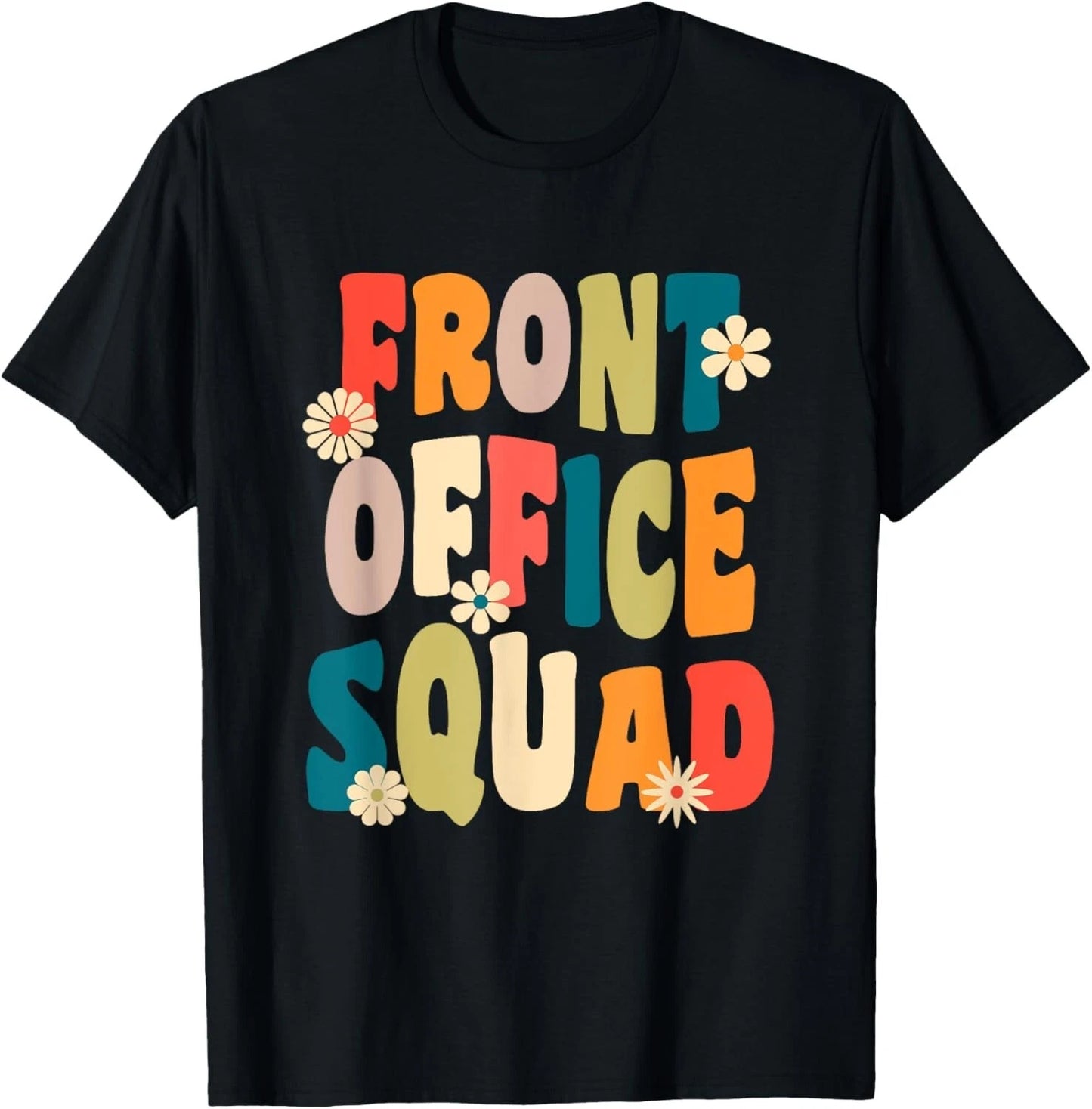 Front Office Squad Team For Administrative Assistants Tee Gift Unisex T-Shirt