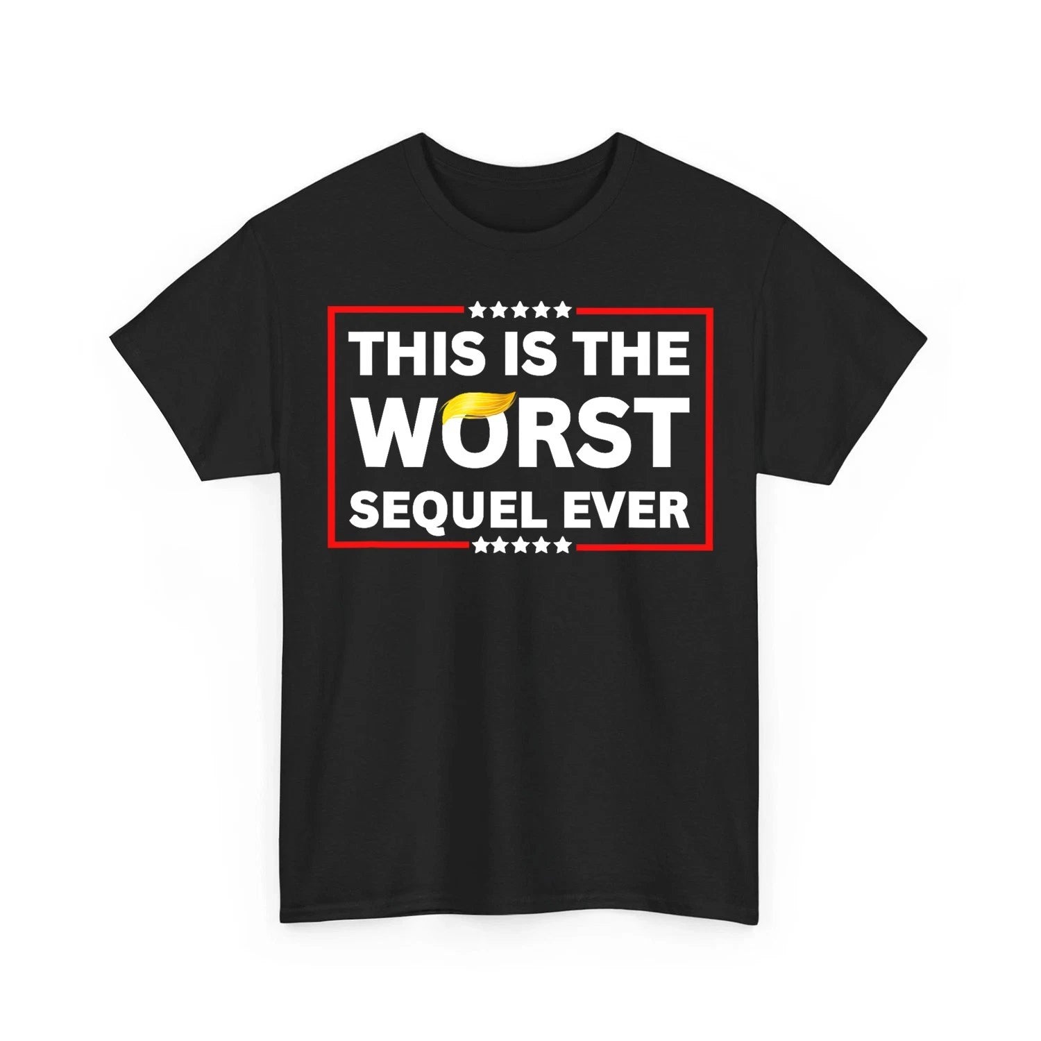 Worst Sequel Ever Anti-Trump Protest 4th July Patriotic Unisex T-Shirt