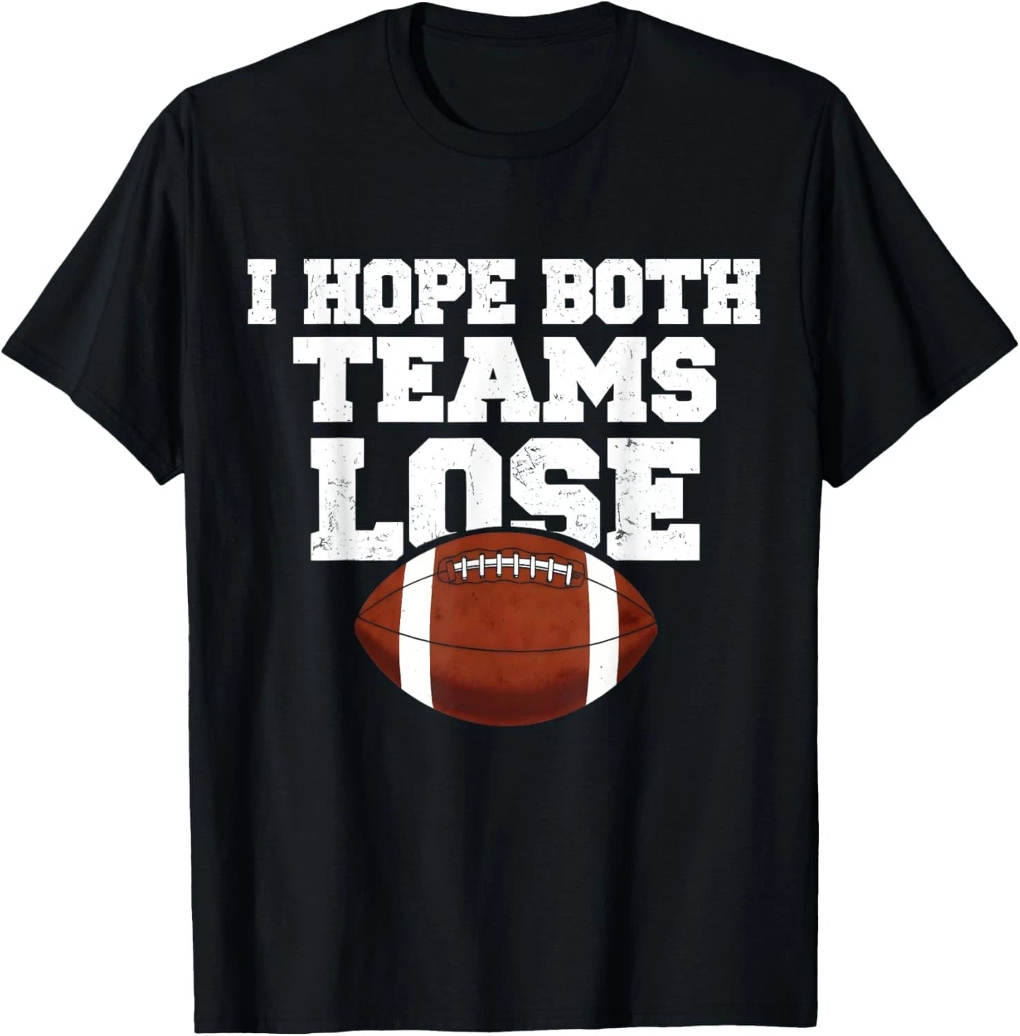 I hope both teams lose funny and Sarcastic Sport Fan T-Shirt