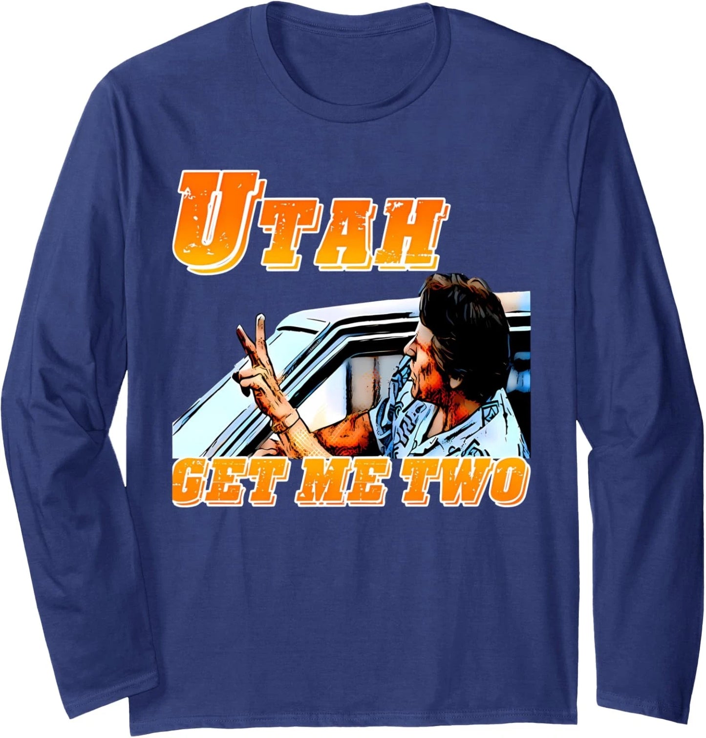 Funny Utah Get Me Two Vintage Quote Graphic Fun Long Sleeve T-Shirt
