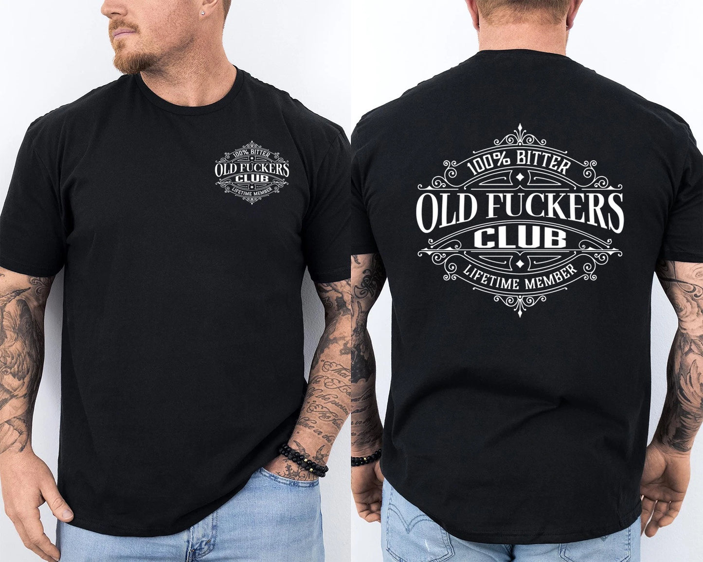 Old F*ckers Club, 100% Bitter Lifetime Member Front & Back T-Shirt