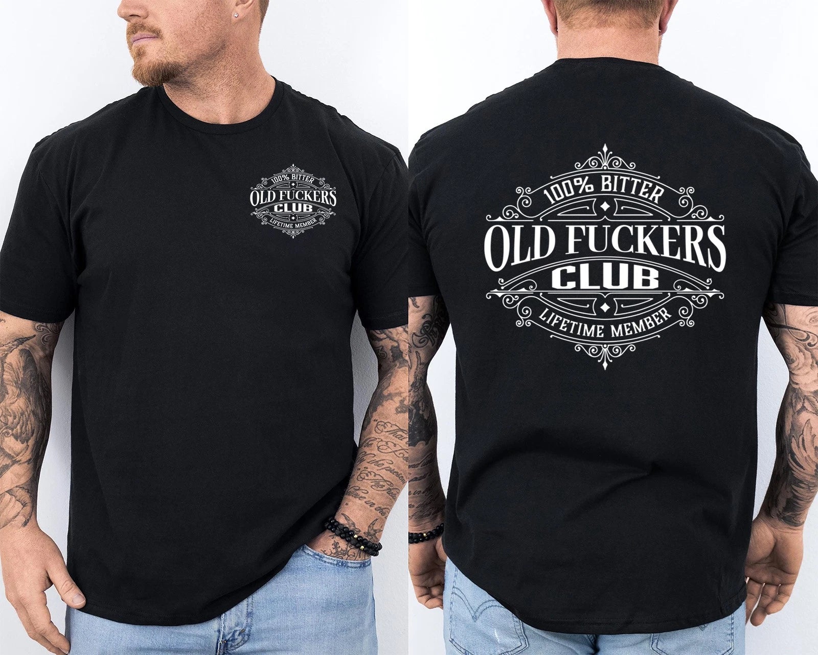 Old F*ckers Club, 100% Bitter Lifetime Member Front & Back T-Shirt